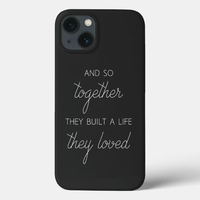 And So Together They Built A Life They Loved Case-Mate iPhone Case (Back)