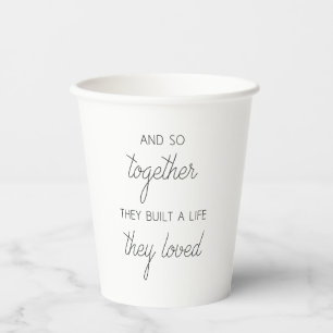 And So Together They Built A Life They Loved Paper Cups