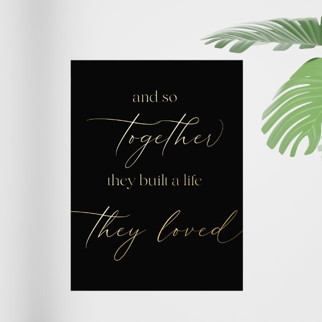 And So Together They Built a Life They Loved  Quot Foil Prints (Creator Uploaded)