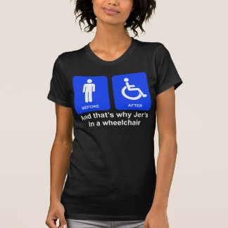"And that's why Jer's in a wheelchair" - Girls T T-Shirt