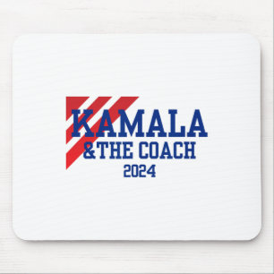 And The Coach 2024 Kamala Harris Tim Walz Mouse Pad