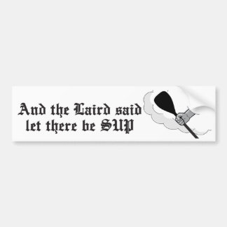 And the Laird said Bumper Sticker