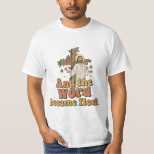 "And The Word Became Flesh" Christmas T-Shirt