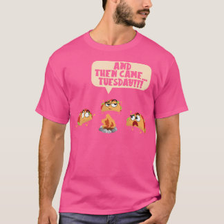 And Then Came Tuesday Camping Adventure Taco Campf T-Shirt