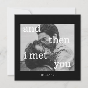 And then I met you! Photo Black & White Filter