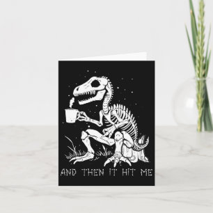 And Then It Hit Me Skeleton Halloween Costume Card