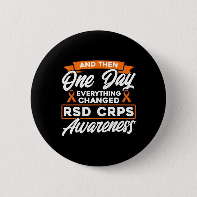 And Then One Day Everything Changed Rsd Crps Aware 6 Cm Round Badge (Front)