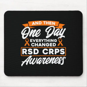 And Then One Day Everything Changed RSD CRPS Aware Mouse Pad