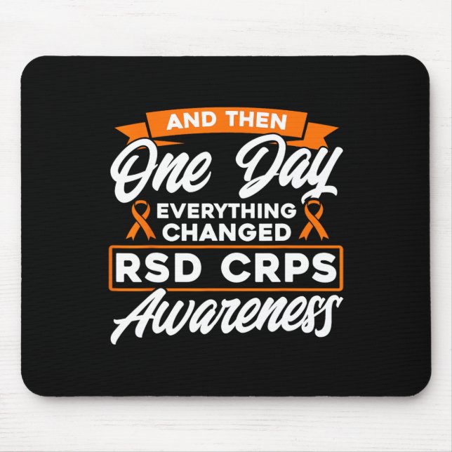 And Then One Day Everything Changed RSD CRPS Aware Mouse Pad (Front)