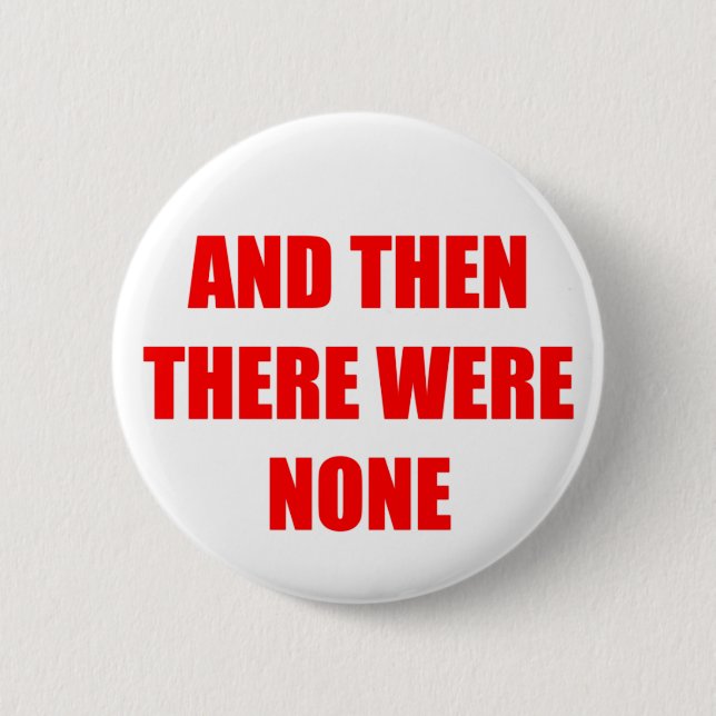 And Then There Were None 6 Cm Round Badge (Front)