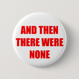 And Then There Were None 6 Cm Round Badge