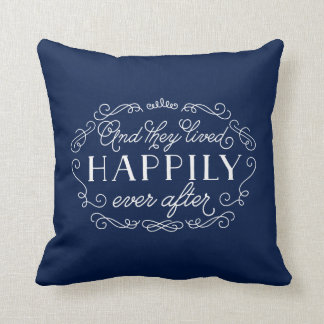 And They Lived Happily Ever After Accent Pillow