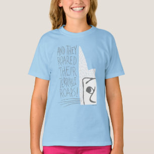 And they Roared Their Terrible Roars! T-Shirt