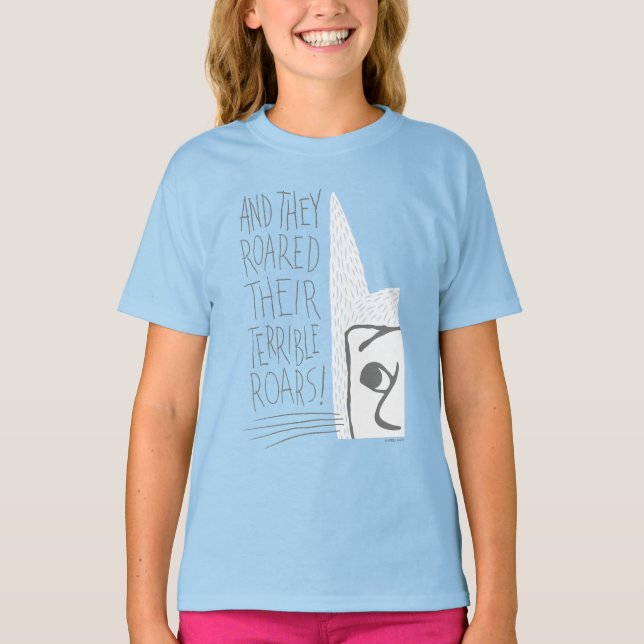 And they Roared Their Terrible Roars! T-Shirt (Front)