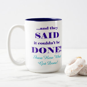 And They Said It Couldn't Be Done! Two-Tone Coffee Mug