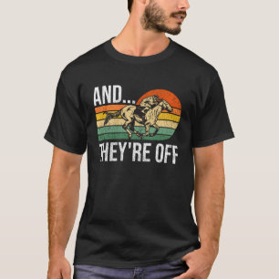 And They're Off Jockey Horse Racing T-Shirt