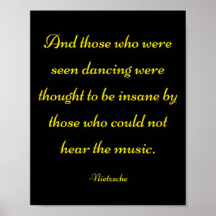 And Those Who Were Seen Dancing - Nietzsche Quote  Poster