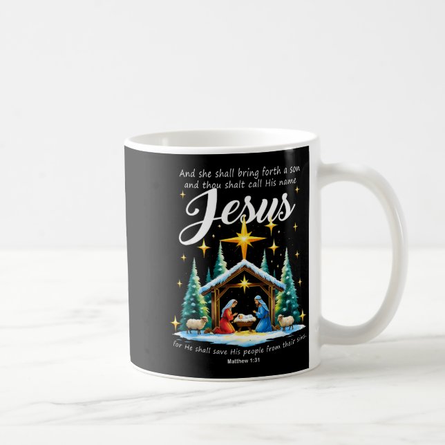 And Thou Shalt Call His Name Jesus Nativity Christ Coffee Mug (Right)