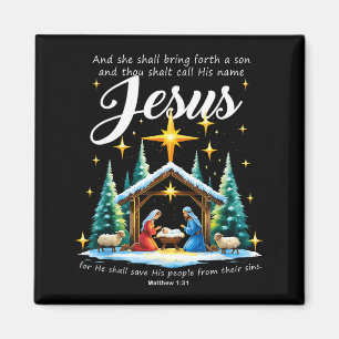 And Thou Shalt Call His Name Jesus Nativity Christ Magnet