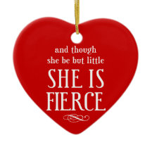 And though she be but little, she is fierce