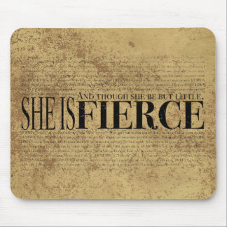 And though she be but little, she is fierce. mouse pad