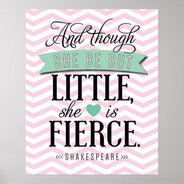 "And though she be but little, she is fierce." Poster (Front)