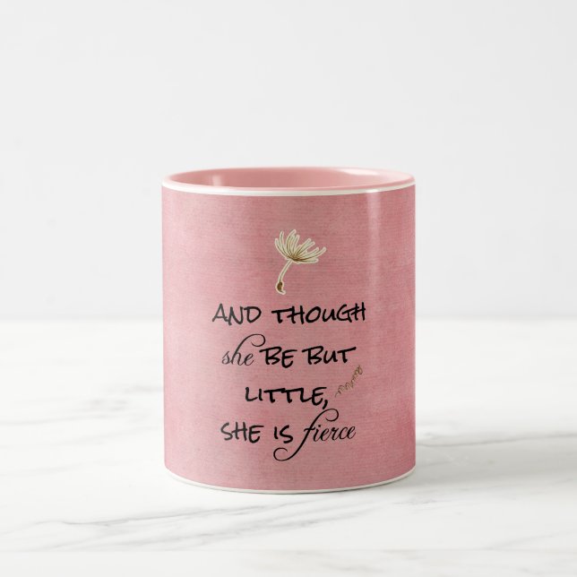 And though she be but Little, She is Fierce Quote Two-Tone Coffee Mug (Center)