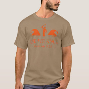 And We Know Romans 828 Bible Verse Christiantee-41 T-Shirt