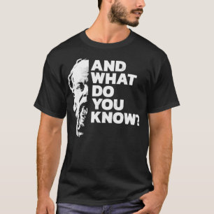 And What Do You Know Socrates Quote Ancient Greek  T-Shirt