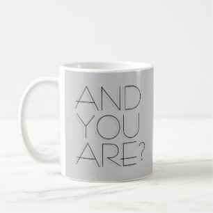 And You Are? mug