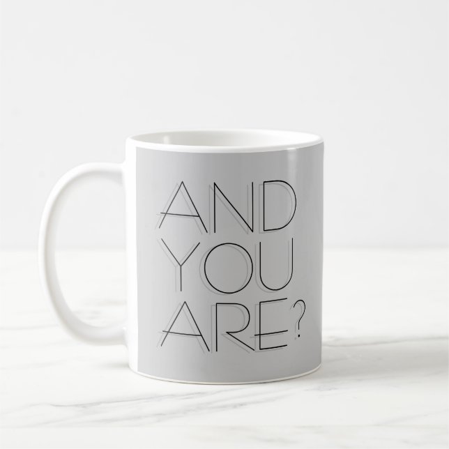 And You Are? mug (Left)
