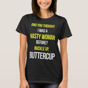 And You Thought I Was A Nasty Woman Before Anti Tr T-Shirt