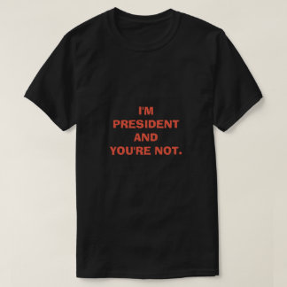 AND YOU'RE NOT T-Shirt