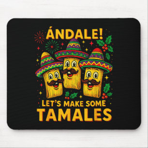 Ándale Let’s Make Some Tamales Mexican Christmas T Mouse Pad