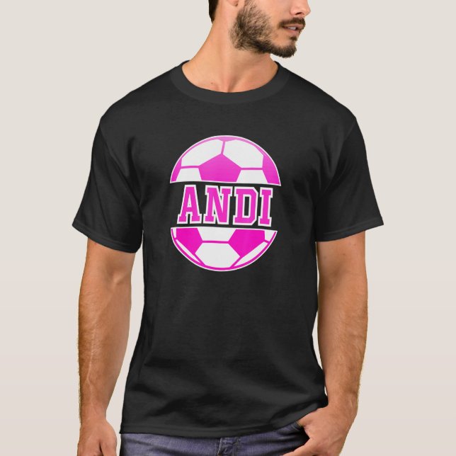 Andi Name Girls Soccer Play Football Sports Fan Ba T-Shirt (Front)