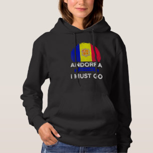 Andorra Is Calling I Must Go Andorran Flag Heritag Hoodie