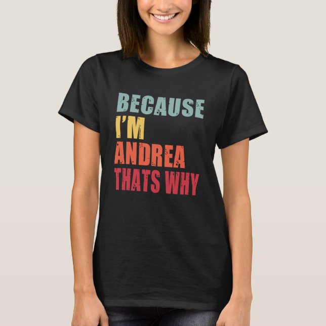 Andrea I m Everyone is Talking About Andrea T-Shirt (Front)
