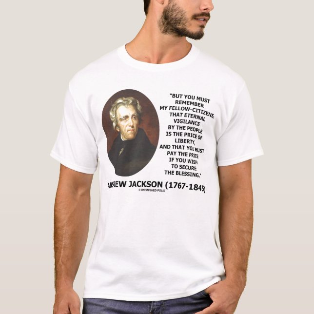 Andrew Jackson Eternal Vigilance Price Of Liberty T-Shirt (Front)