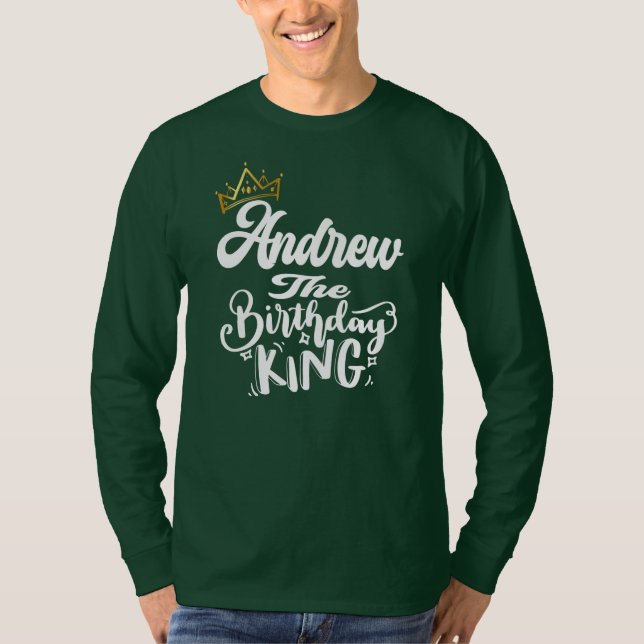 Andrew The Birthday King Happy Birthday Men Boys T-Shirt (Front)