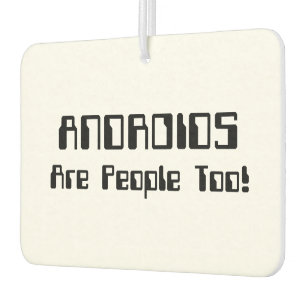 ANDROIDS Are People Too! Car Air Freshener