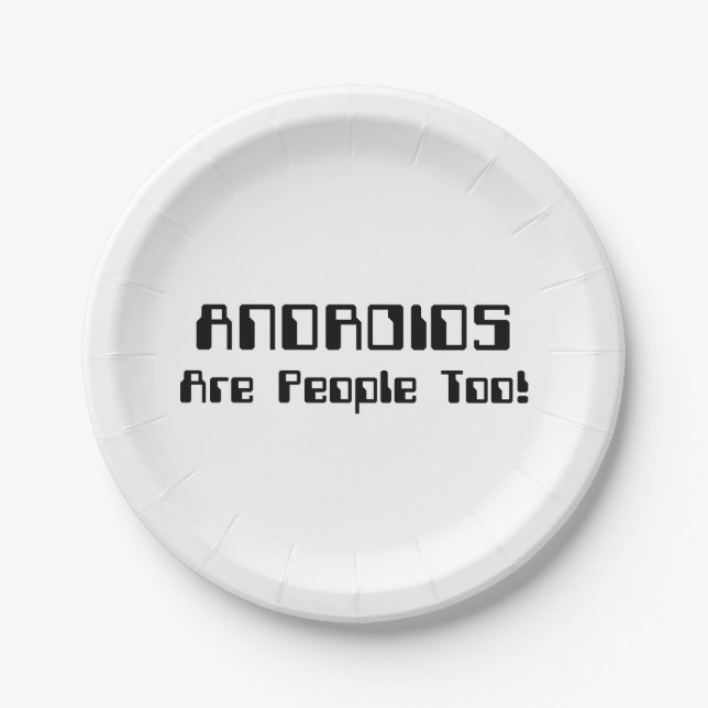 ANDROIDS Are People Too! Paper Plate (Front)