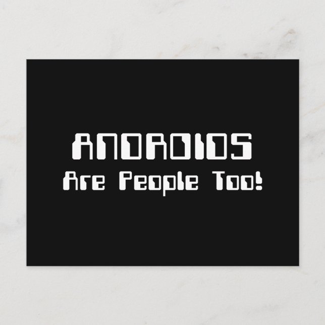 ANDROIDS Are People Too! Postcard (Front)
