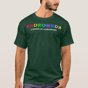 Andromeda leader of humankind T-Shirt