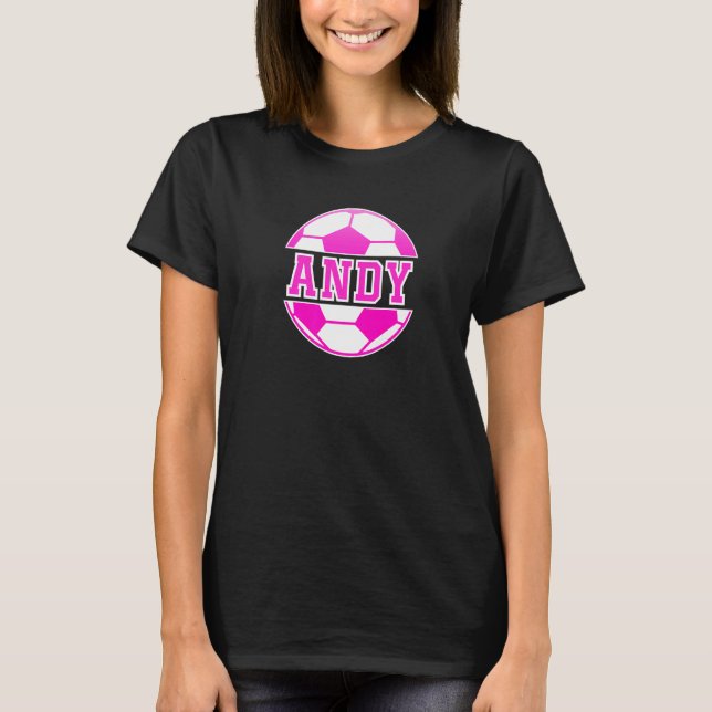 Andy Name Girls Soccer Play Football Sports Fan Ba T-Shirt (Front)