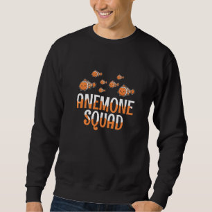 Anemone Squad Quote for a Clownfish Owner Sweatshirt
