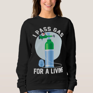 Anesthesia Doctor Anesthesiologist I Pass Gas For  Sweatshirt