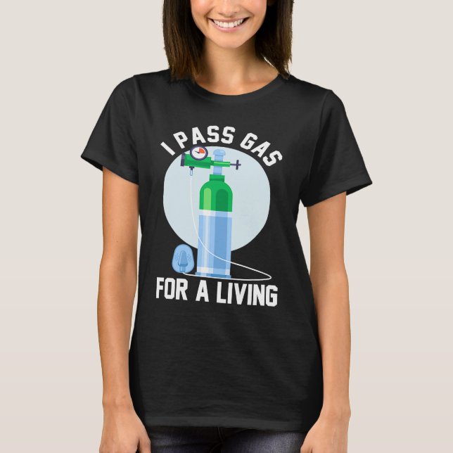 Anesthesia Doctor Anesthesiologist I Pass Gas For  T-Shirt (Front)