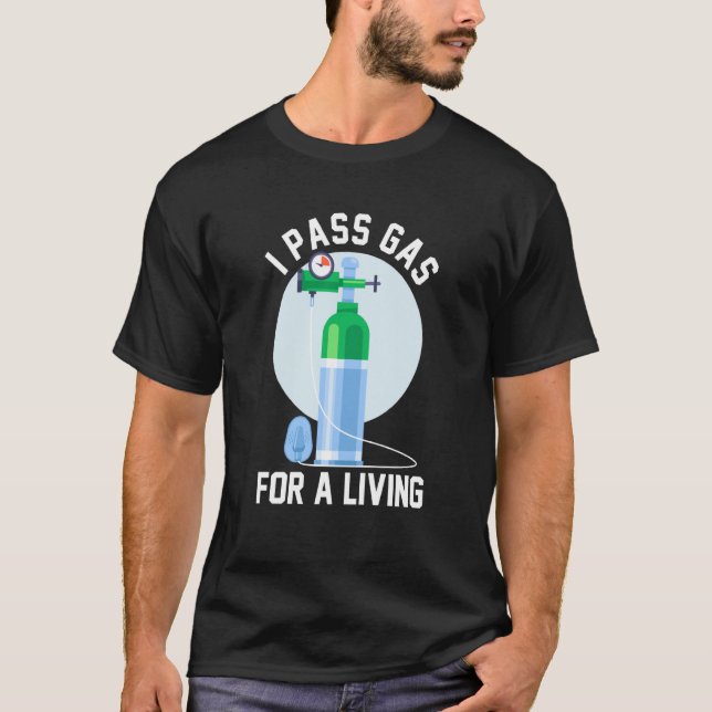 Anesthesia Doctor Anesthesiologist I Pass Gas For  T-Shirt (Front)