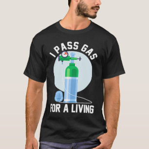 Anesthesia Doctor Anesthesiologist I Pass Gas For T-Shirt