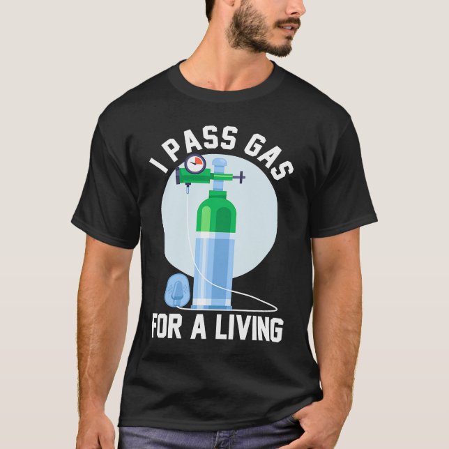 Anesthesia Doctor Anesthesiologist I Pass Gas For  T-Shirt (Front)
